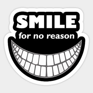 Smile For No Reason Sticker